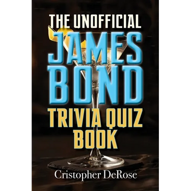 The Unofficial James Bond Trivia Quiz Book