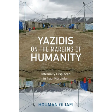 Yazidis on the Margins of Humanity: Internally Displaced in Iraqi Kurdistan