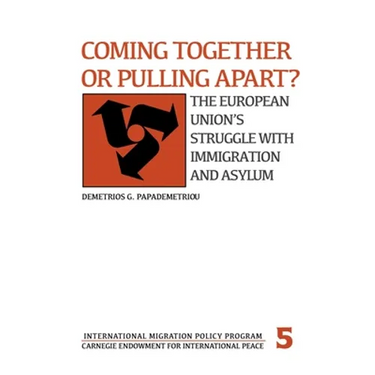Coming Together or Pulling Apart?: The European Union's Struggle with Immigration and Asylum