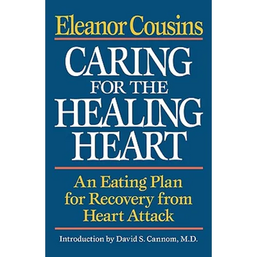 Caring for the Healing Heart: An Eating Plan for Recovery from Heart Attack