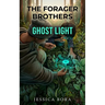 The Forager Brothers: Ghost Light