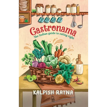 Gastronama: The Indian Guide to Eating Right