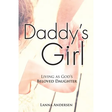Daddy's Girl: Living as God's Beloved Daughter