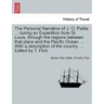 The Personal Narrative of J. O. Pattie ... During an Expedition from St. Louis, Through the Regions Between That Place and the Pacific Ocean. ... with
