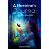 A Heroine's JOURNAL: Healing the Inner Child