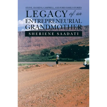 Legacy of an Entrepreneurial Grandmother: Stone, Hankins, Campbell, and Ford Family Stories