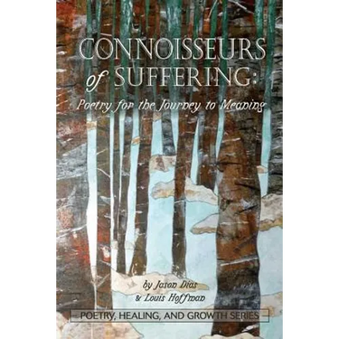 Connoisseurs of Suffering: Poetry for the Journey to Meaning