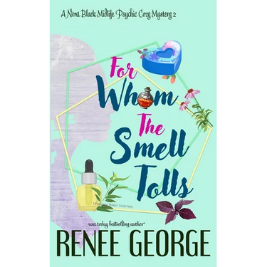 For Whom the Smell Tolls: A Paranormal Women's Fiction Novel