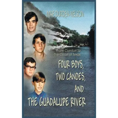 Four Boys, Two Canoes, and the Guadalupe River
