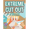 Extreme Cut out Activities for Kids, an Activity Book
