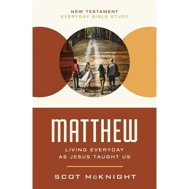 Matthew: Living Everyday as Jesus Taught Us