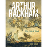 Arthur Rackham: His Life and Work
