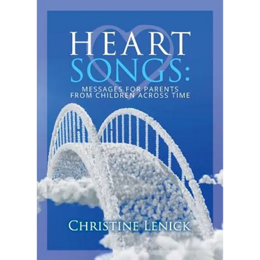Heart Songs: Messages for Parents from Children Across Time