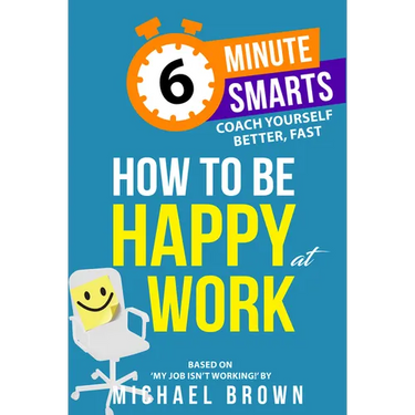 How to Be Happy at Work