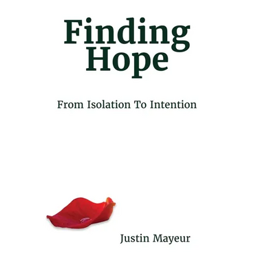 Finding Hope: From Isolation to Intention