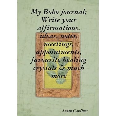 My Boho journal; Write your affirmations, ideas, notes, meetings, appointments, favourite healing crystals & much more
