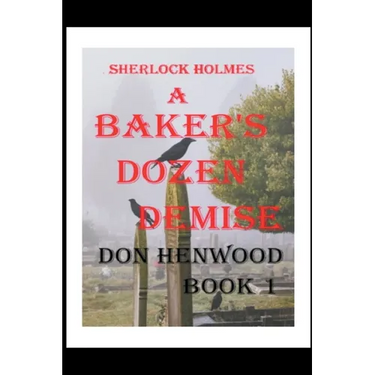 Sherlock Holmes A Baker's Dozen Demise