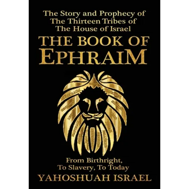 The Book of Ephraim: The Story and Prophecy of the Thirteen Tribes of the House of Israel