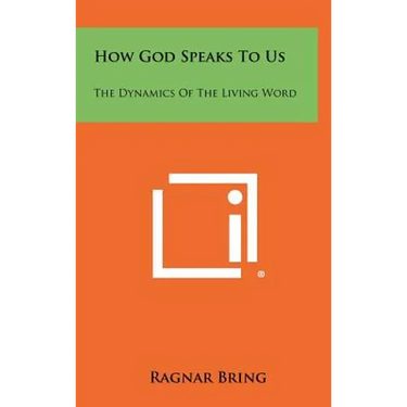 How God Speaks To Us: The Dynamics Of The Living Word