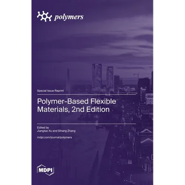 Polymer-Based Flexible Materials, 2nd Edition