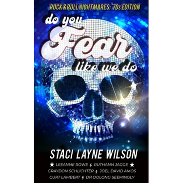 Do You Fear Like We Do: Rock & Roll Nightmares: '70s Edition Short Stories
