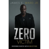 Zero Victim: Overcoming Injustice With a New Attitude