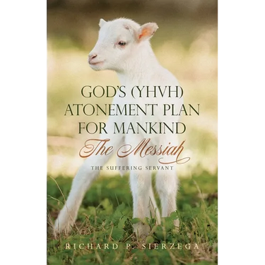 God's (YHVH) Atonement Plan for Mankind: The Messiah - The Suffering Servant