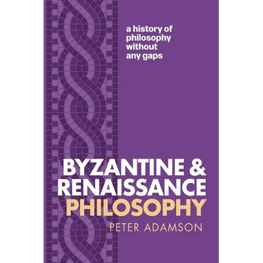 Byzantine and Renaissance Philosophy: A History of Philosophy Without Any Gaps, Volume 6