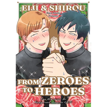 Eiji and Shiro: From Zeroes to Heroes