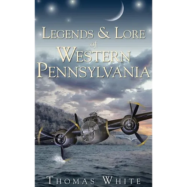 Legends & Lore of Western Pennsylvania