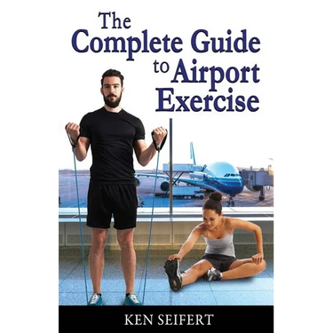 The Complete Guide to Airport Exercise