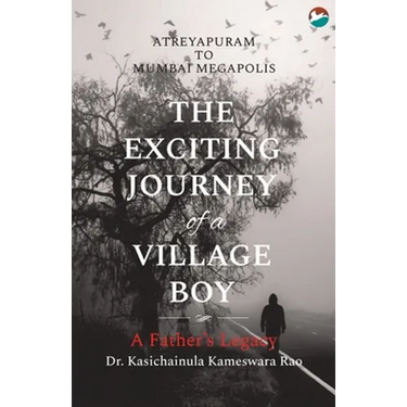 The Exciting Journey of a Village Boy - A Father's Legacy