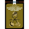 An Analysis of E.E. Evans-Pritchard's Witchcraft, Oracles and Magic Among the Azande