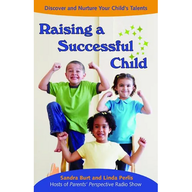 Raising a Successful Child: Discover and Nurture Your Child's Talents