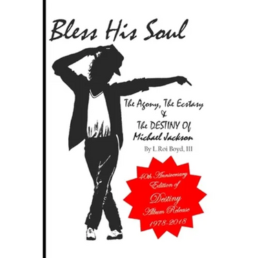 Bless His Soul: The Agony, The Ecstasy, and The Destiny of Michael Jackson