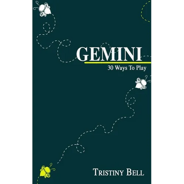 Gemini: 30 Ways To Play