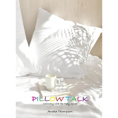 Pillow Talk (Journal): Intimacy with the Holy Spirit