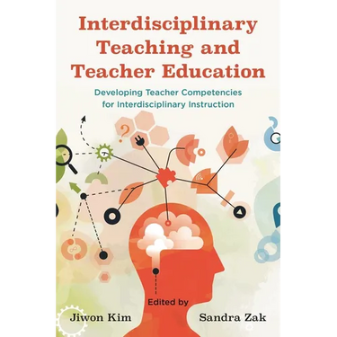 Interdisciplinary Teaching and Teacher Education: Developing Teacher Competencies for Interdisciplinary Instruction
