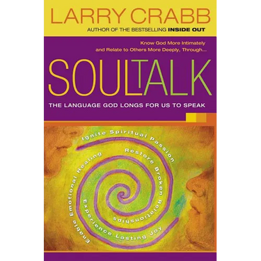 The Soul Talk: The Language God Longs for Us to Speak
