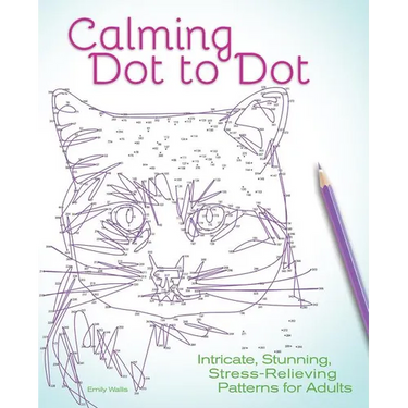 Calming Dot to Dot: Intricate, Stunning, Stress-Relieving Patterns for Adults