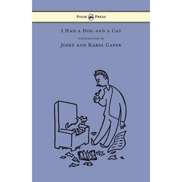 I Had a Dog and a Cat - Pictures Drawn by Josef and Karel Capek