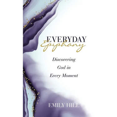 Everyday Epiphany: Discovering God in Every Moment