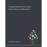 Changing Gender Norms in Islam Between Reason and Revelation