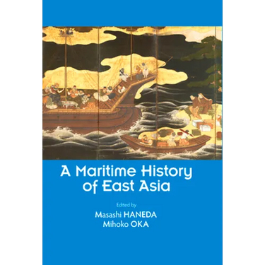 A Maritime History of East Asia