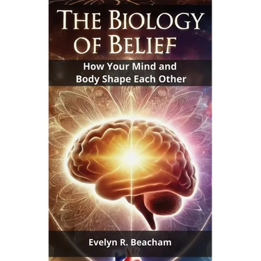The Biology of Belief: How Your Mind and Body Shape Each Other