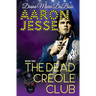 Aaron Jesse The Dead Creole Club