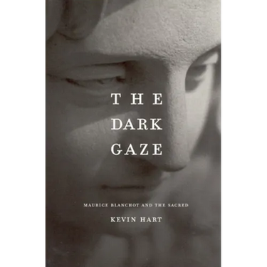 The Dark Gaze: Maurice Blanchot and the Sacred