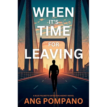 When It's Time for Leaving: The Blue Palmetto Detective Agency Series