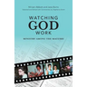 Watching God Work: Ministry among the Macushi