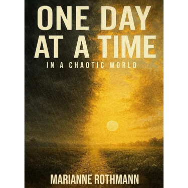 One Day at a Time: In a Chaotic World